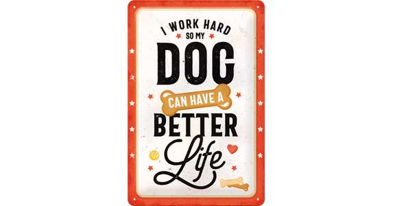 Blechschild Better Dog Life 20x30cm